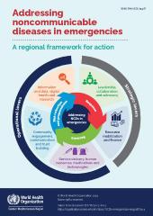 Addressing noncommunicable diseases in emergencies: a regional framework for action