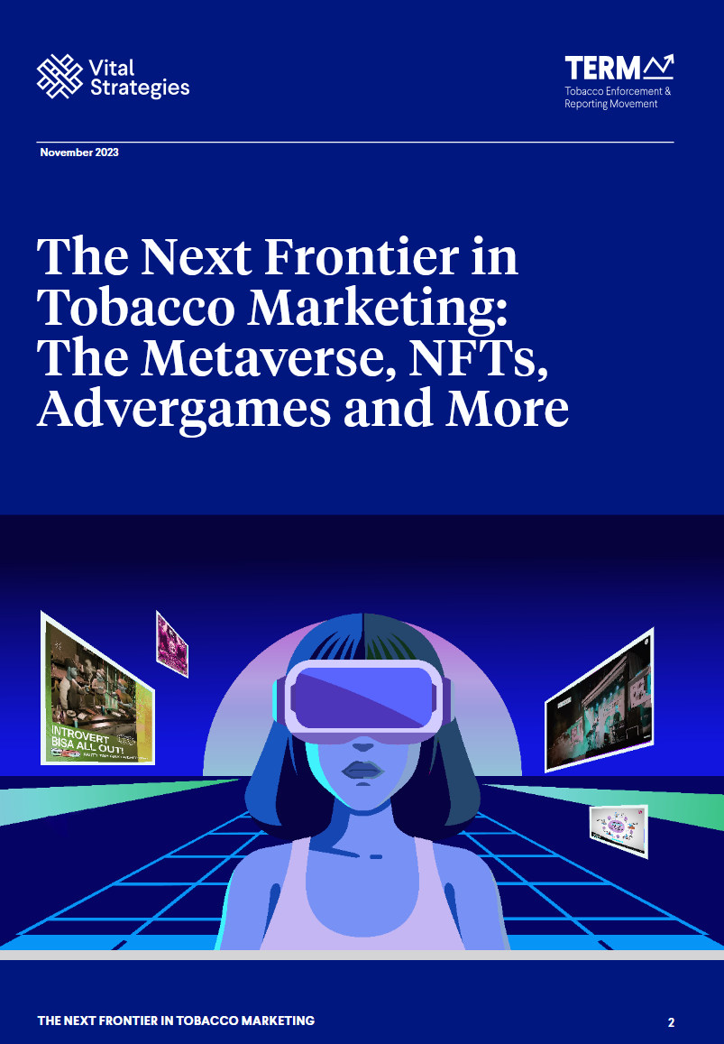  The Next Frontier in Tobacco Marketing: The Metaverse, NFTs, Advergames and More. 