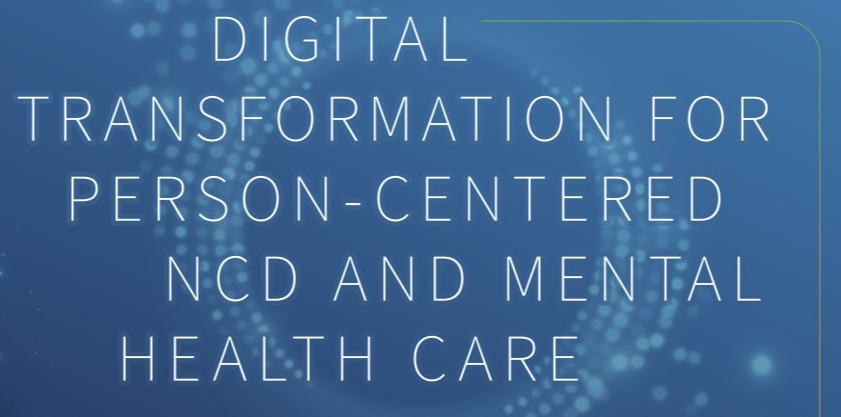 Webinar: Digital Transformation for Person-Centered Non-communicable Disease and Mental Health Care