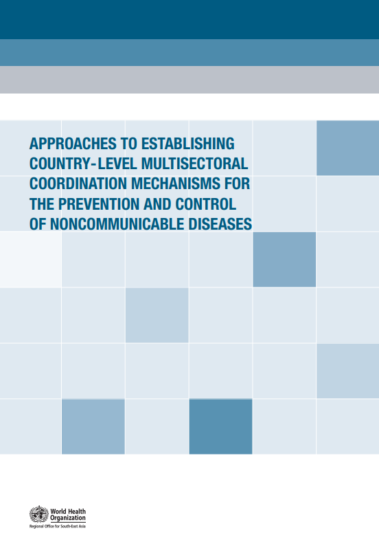 Approaches to establishing country-level, multisectoral coordination mechanisms for the prevention and control of noncommunicable diseases