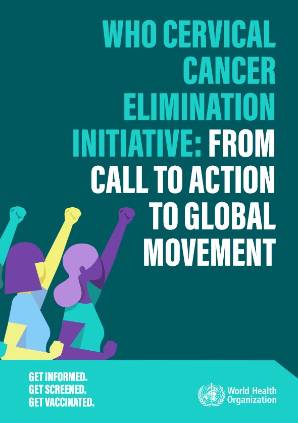  WHO Cervical Cancer Elimination Initiative: from call to action to global movement