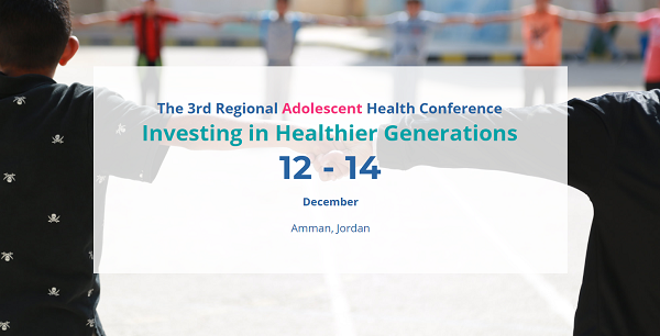 3rd Regional Conference on Adolescent Health: Investing in Healthier Generations