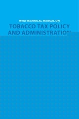WHO technical manual on tobacco tax policy and administration