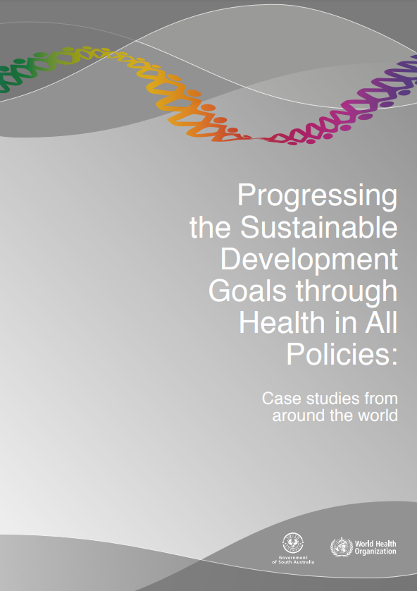 Progressing the Sustainable Development Goals through Health in All Policies