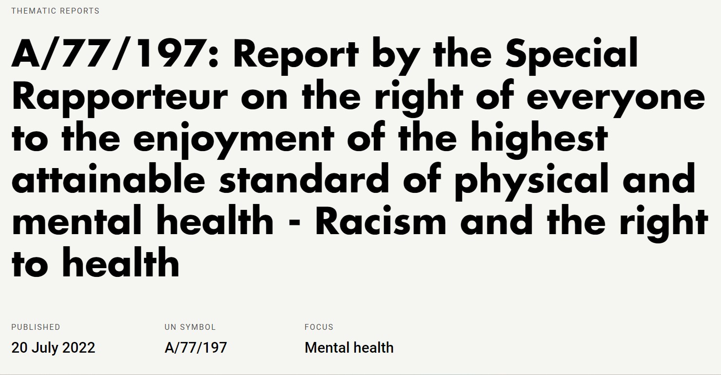 Report by the Special Rapporteur on the right of everyone to the enjoyment of the highest attainable standard of physical and mental health. Racism and the right to health
