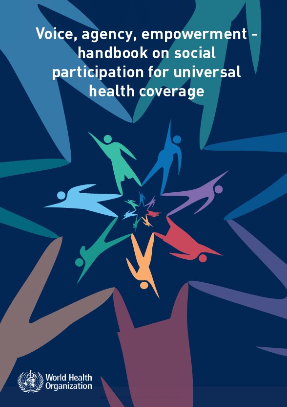 Voice, agency, empowerment - handbook on social participation for universal health coverage