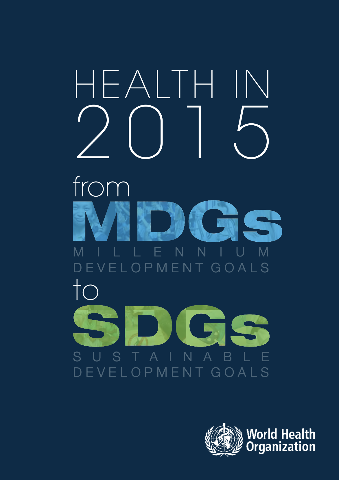 Health in 2015: from MDGs to SDGs