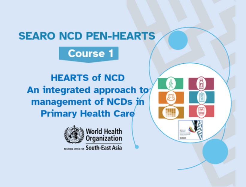 HEARTS of NCD: An integrated approach to management of noncommunicable diseases in primary health care (Online Course)
