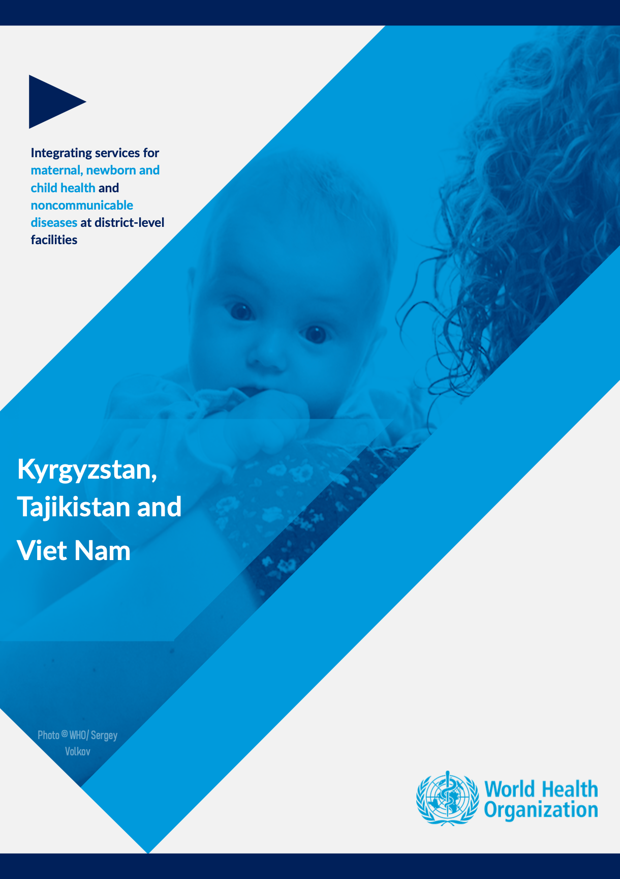 Integrating services for maternal, newborn and child health and noncommunicable diseases at district-level facilities: Kyrgyzstan, Tajikistan and Viet Nam