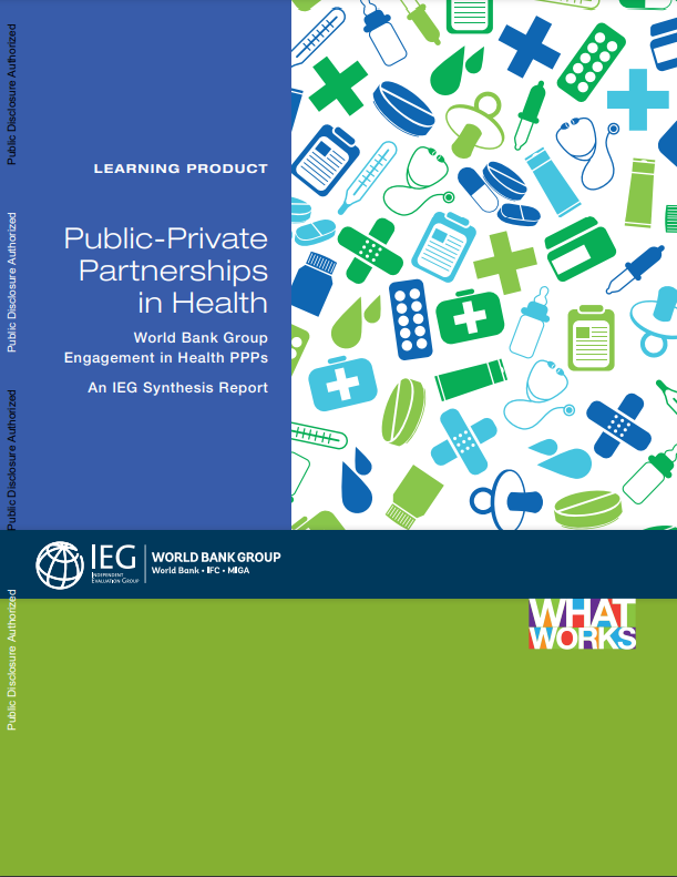 Public-Private Partnerships in Health: World Bank Group Engagement in Health PPPs