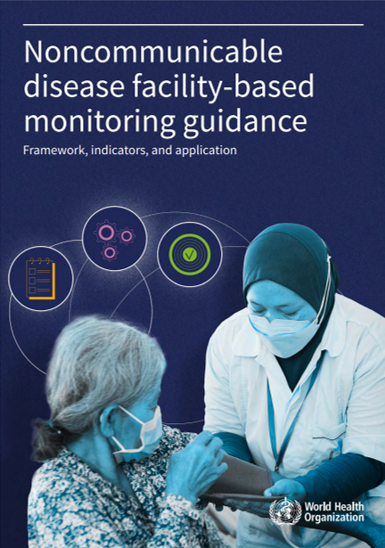 Noncommunicable disease facility-based monitoring guidance