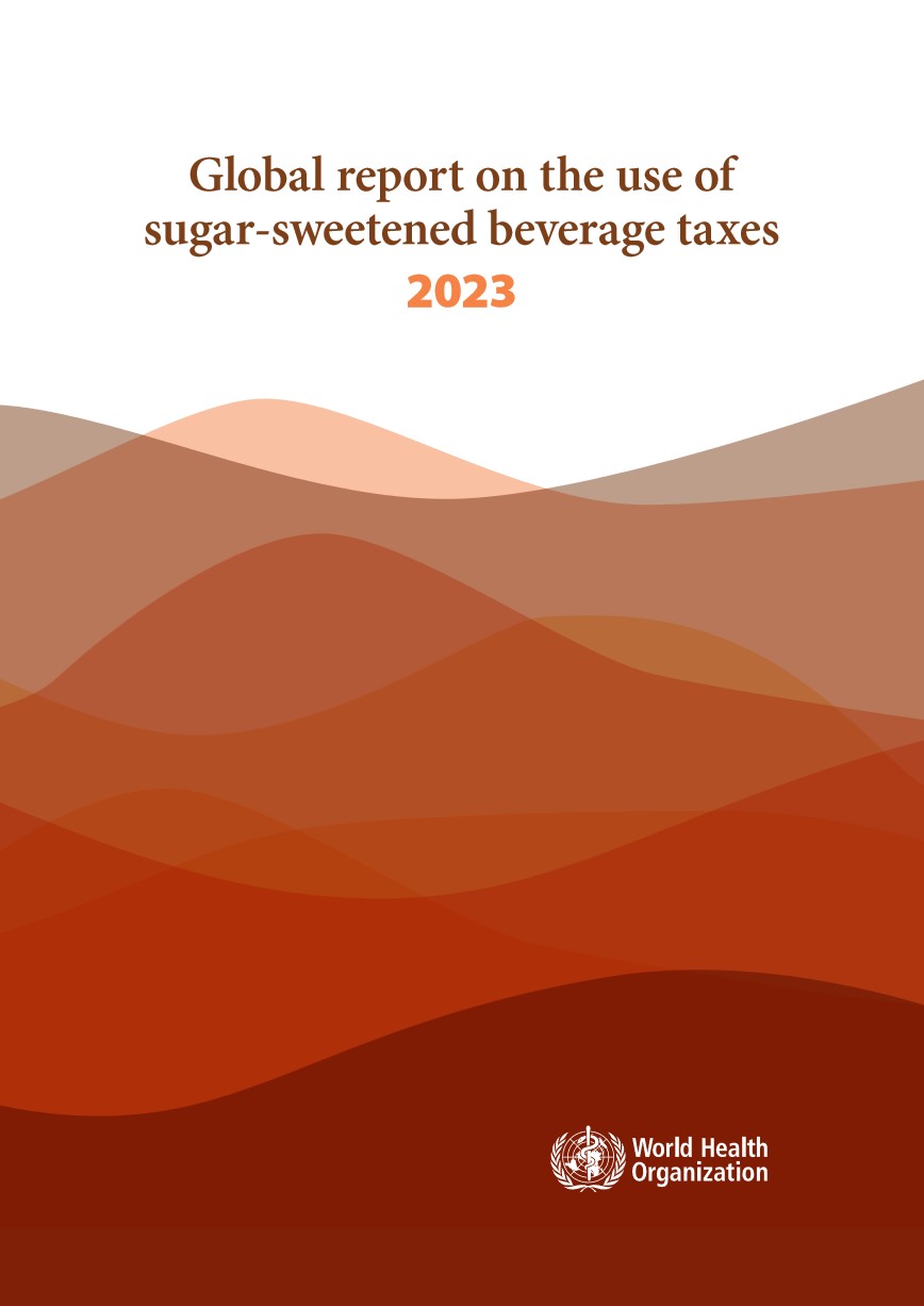  Global report on the use of sugar-sweetened beverage taxes, 2023